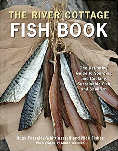 The River Cottage Fish Book: The Definitive Guide to Sourcing and Cooking Sustainable Fish and Shellfish - Rivers & Glen Trading Co.
